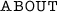 ABOUT