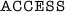 ACCESS